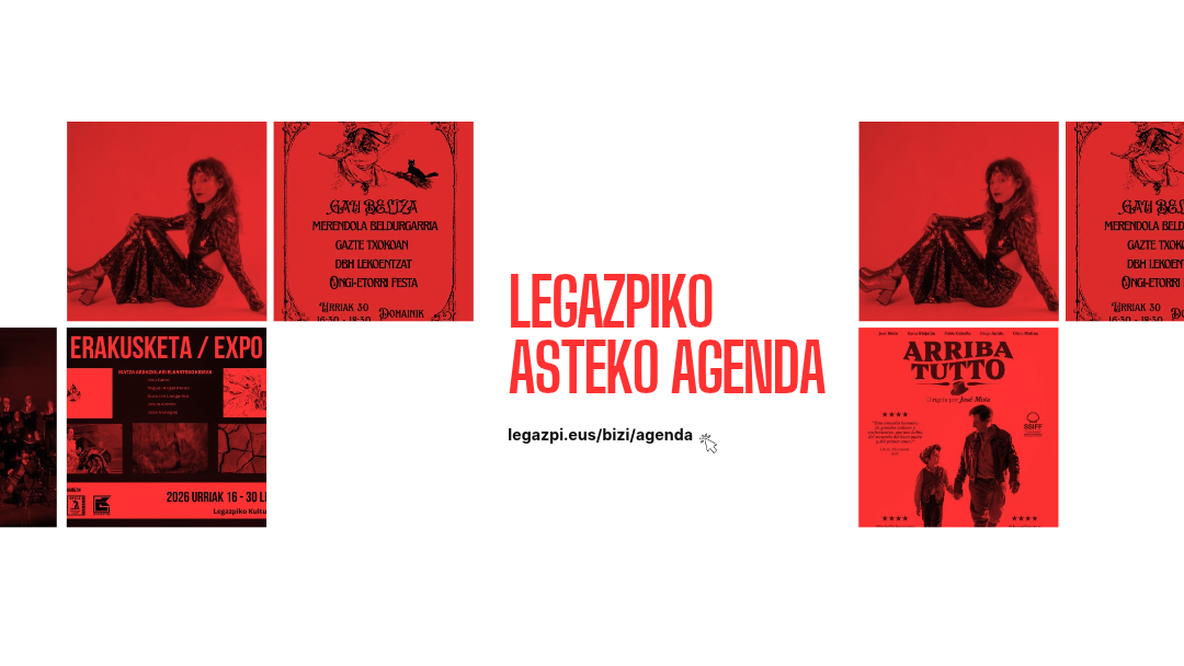 Asteko agenda: Legazpin urriaren 26tik azaroaren 1era galdu ezin duzun guztia