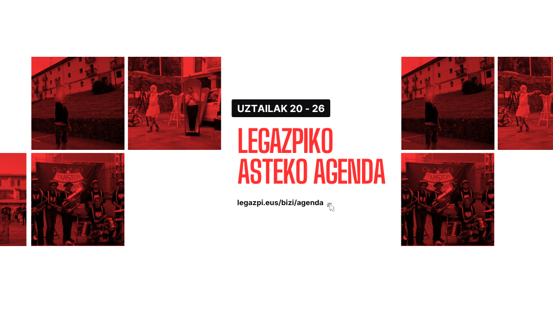 Agenda semanal: Todo lo que no te puedes perder en Legazpi del 20 al 26 de julio