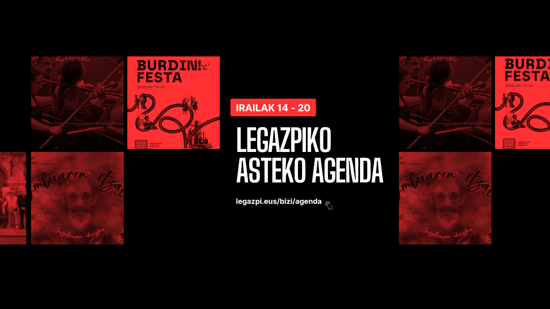 Agenda semanal: Todo lo que no te puedes perder en Legazpi del 14 al 20 de septiembre