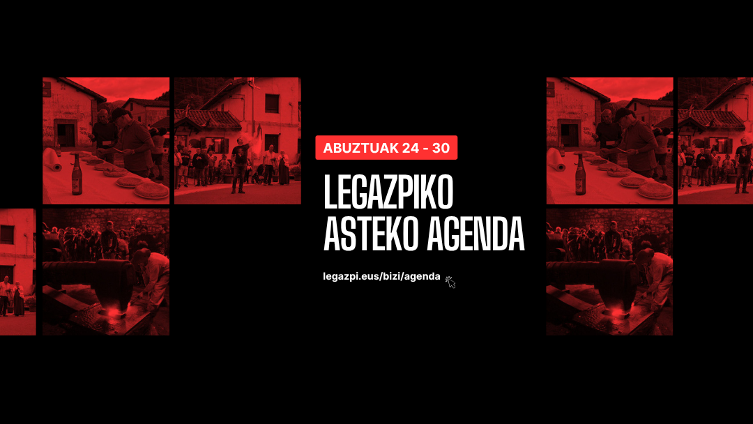Agenda semanal: Todo lo que no te puedes perder en Legazpi del 24 al 30 de agosto