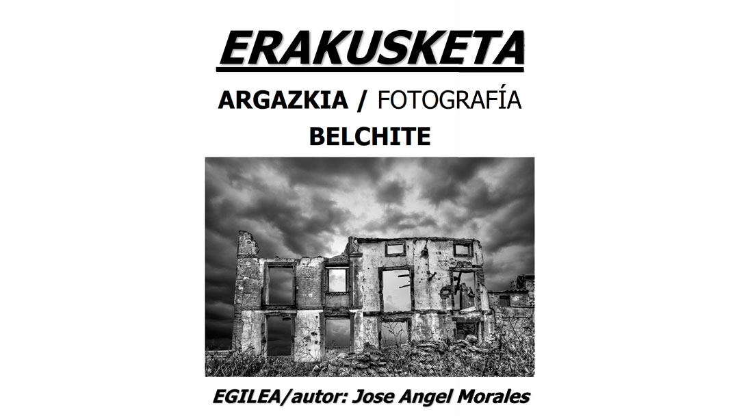 Exposición fotográfica Belchite en Kultur Etxea del 20 de febrero al 6 de marzo