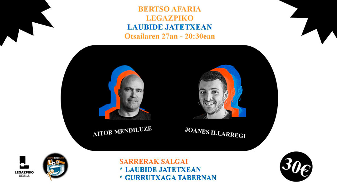 Bertso-Afaria el 27 de febrero en Laubide Jatetxea con Aitor Mendiluze y Joanes Illarregi. Tikets a la venta