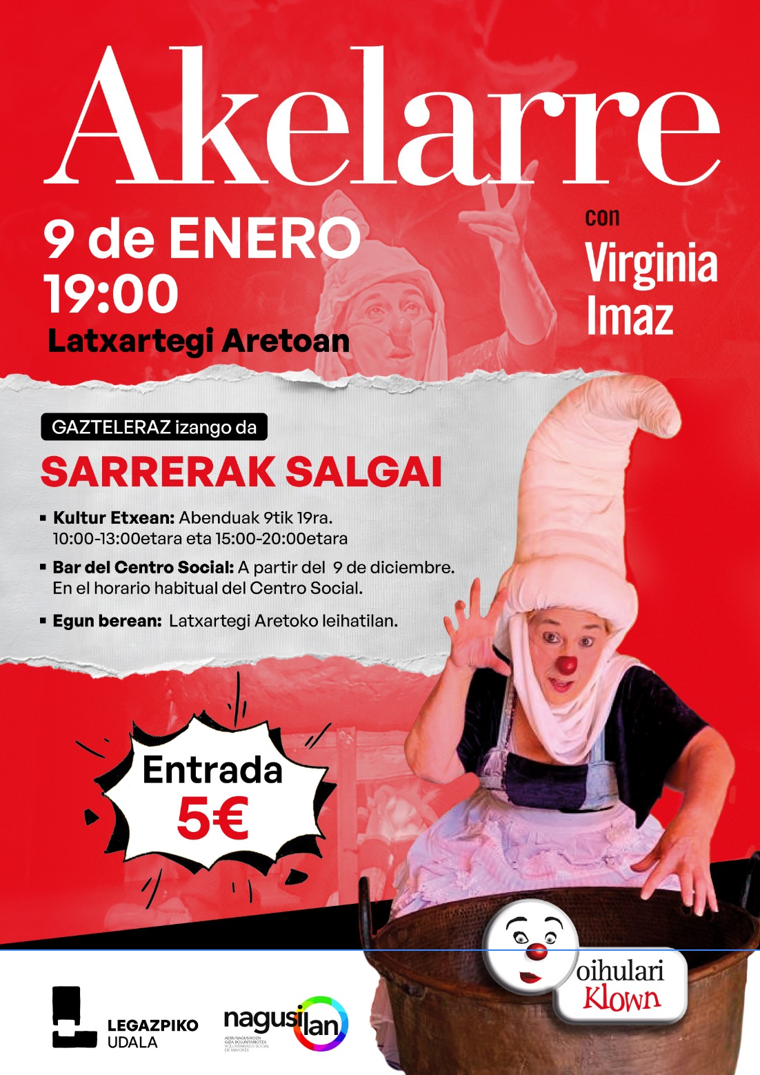 TEATRO. Akelarre de Oihulari Klwon, organizado por Nagusilan. Viernes 9 de enero, a las 19:00 horas en Latxartegi Aretoa. En castellano