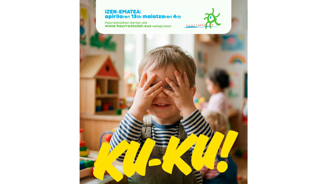 Matrikulazioa zabalik herriko haur-eskoletan. Irailean hasteko, izena emateko epea apirilaren 13tik maiatzaren 4ra arte