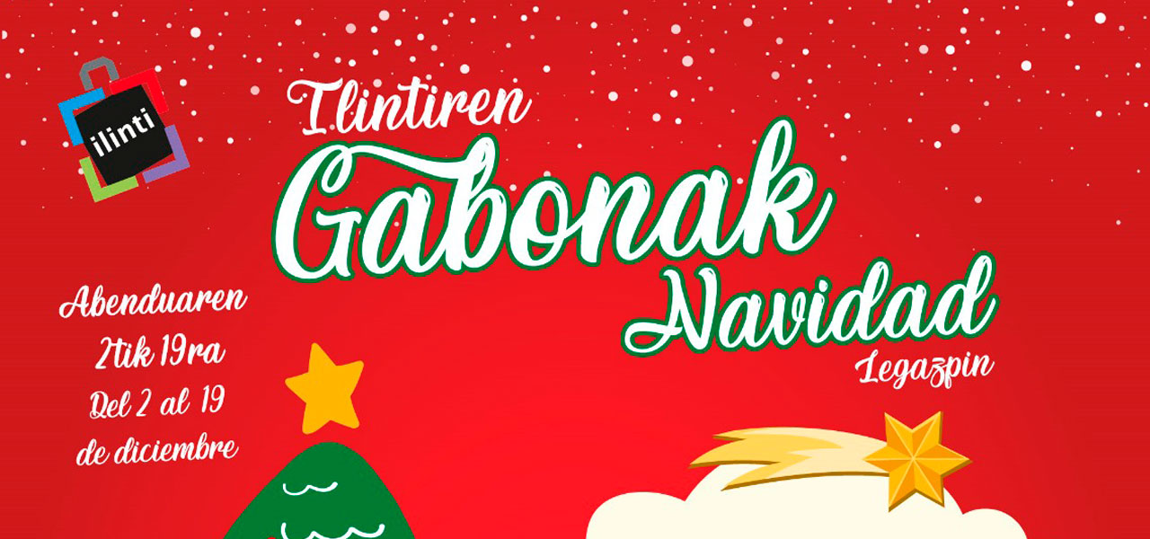 LA NAVIDAD DE ILINTI EN LEGAZPI: tres premios de 500 euros y ambiente festivo el 19 de diciembre