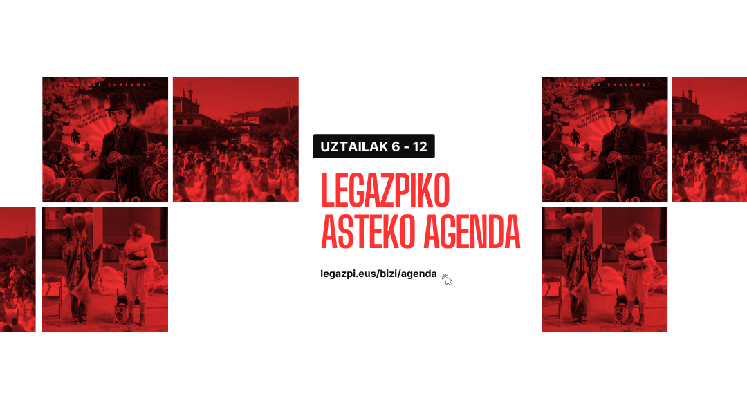Agenda semanal: Todo lo que no te puedes perder en Legazpi del 6 al 12 de julio