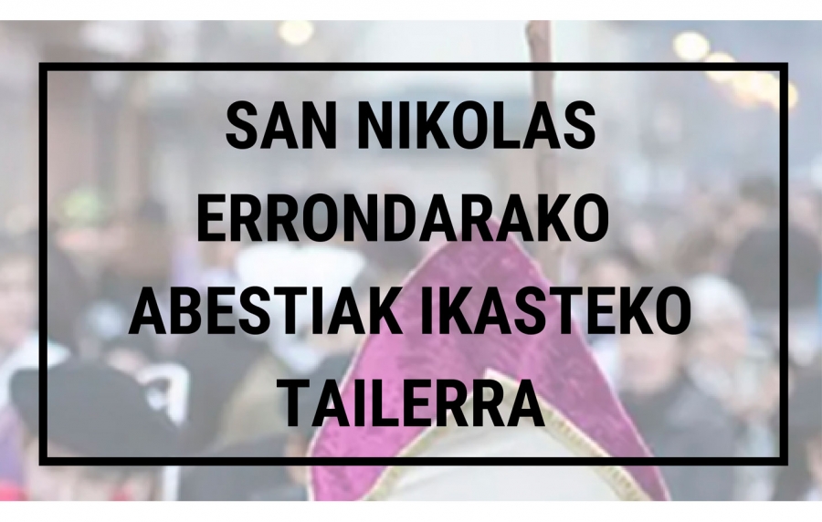 Taller de canciones de la ronda de San Nicolás, el 25 de noviembre y 1 de diciembre en Musika Eskola