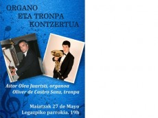 Organo musika zikloko azken kontzertua-Aitor Olea Juaristi (Organoa) eta Oliver de Castro Sanz(Tronpa) legazpiarra