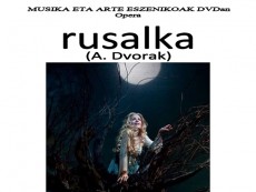 En noviembre la ópera “Rusalka” en el programa Música y artes escénicas en DVD