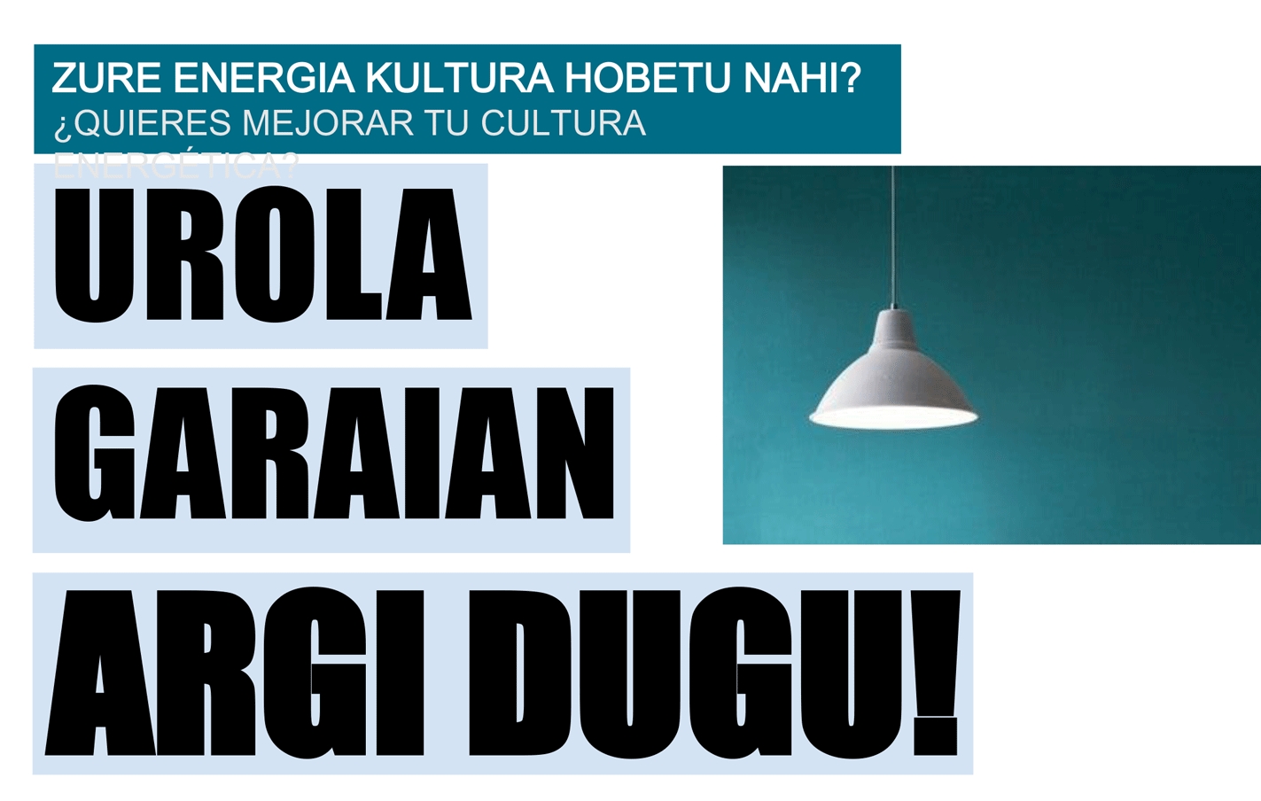 Urola Garaian argi dugu!