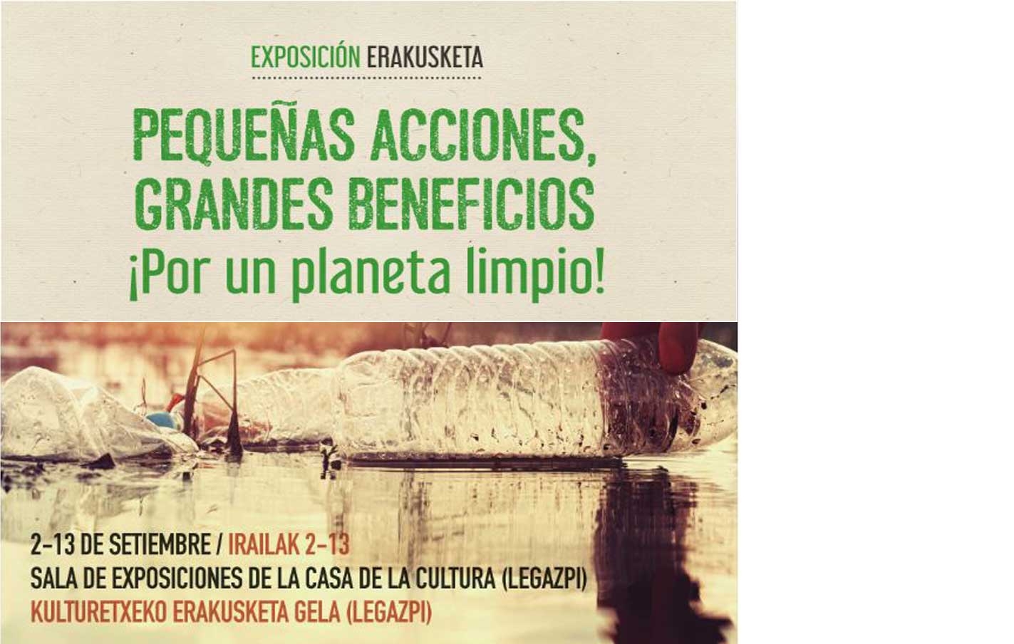 Exposición Pequeñas acciones. Grandes beneficios. Por un planeta limpio