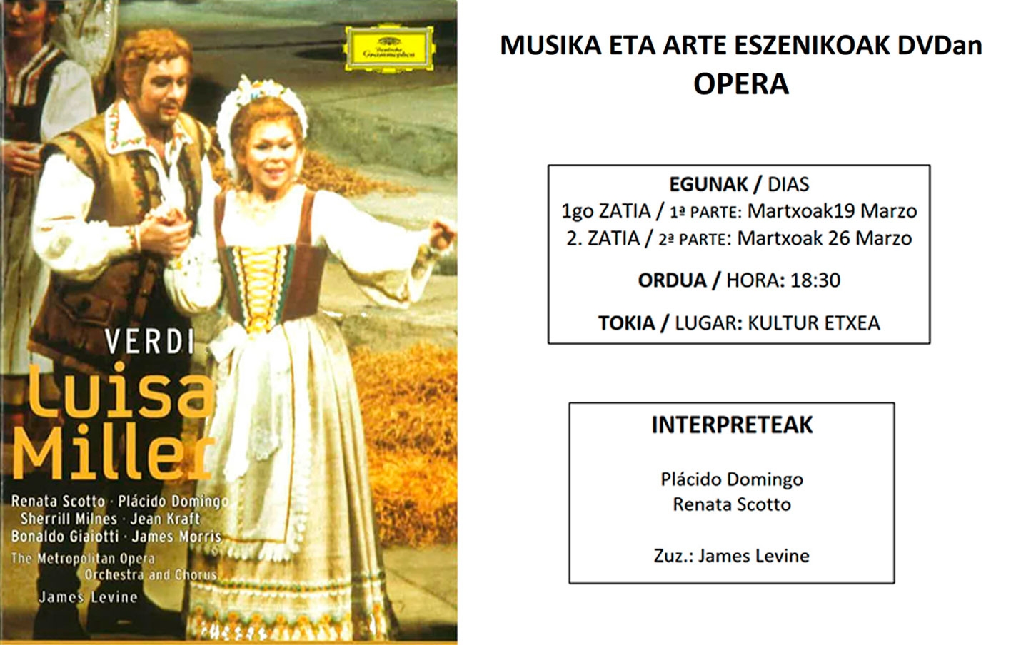 La Opera “Luisa Miller” en el programa Música y artes escénicas en DVD. 19 y 26 de marzo, miércoles, a las 18:30, en el salón de actos de Kultur Etxea. Se ofrecerá en dos partes