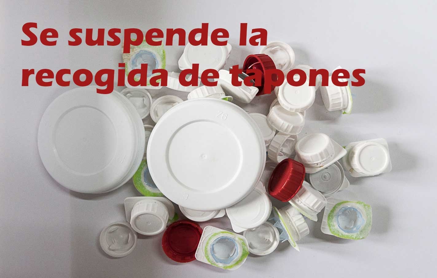 Se suspende la recogida de tapones.