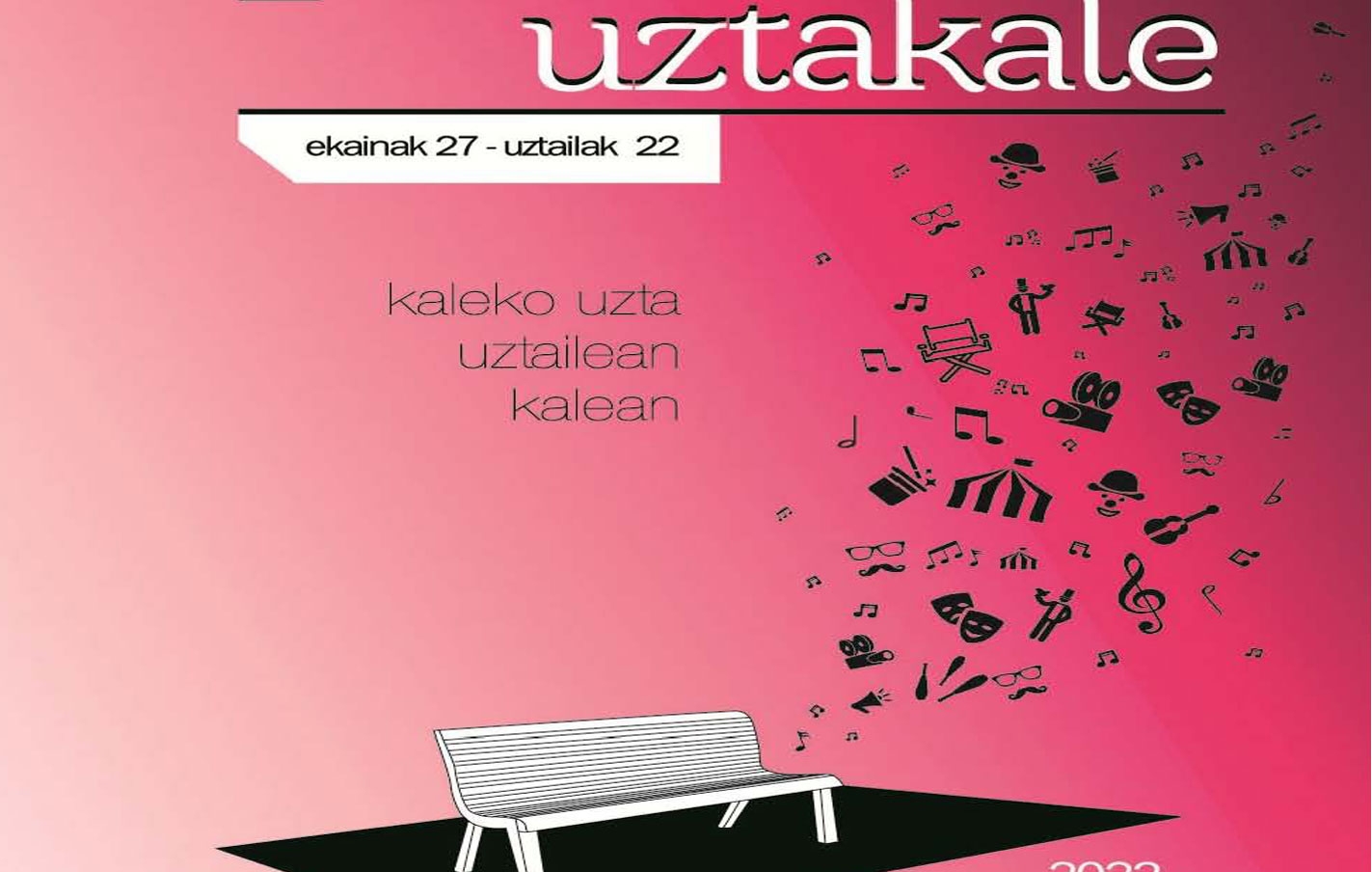 UZTAKALE 2022- Del 27 de junio al 22 de Julio