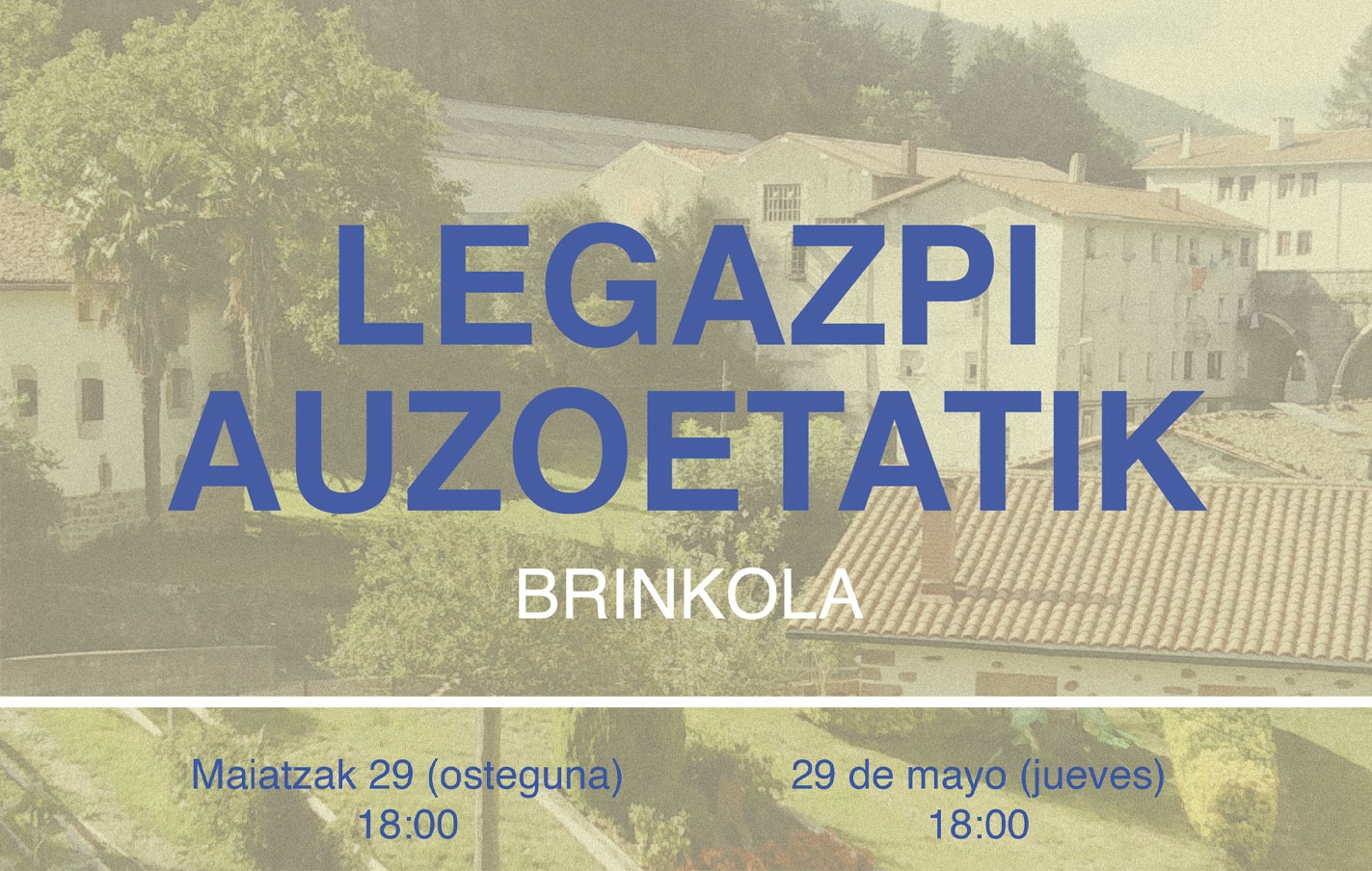 La iniciativa Legazpi Auzotik se acercará en mayo a Brinkola