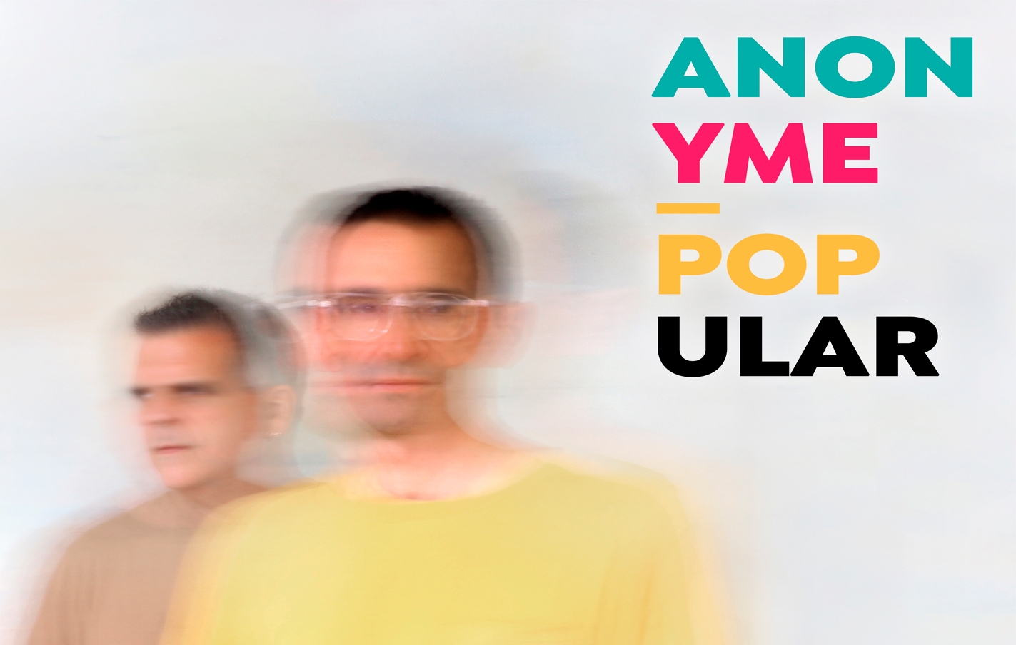 Anonyme Popular: Igor Elorza y Rafa Rueda, el 26 de abril