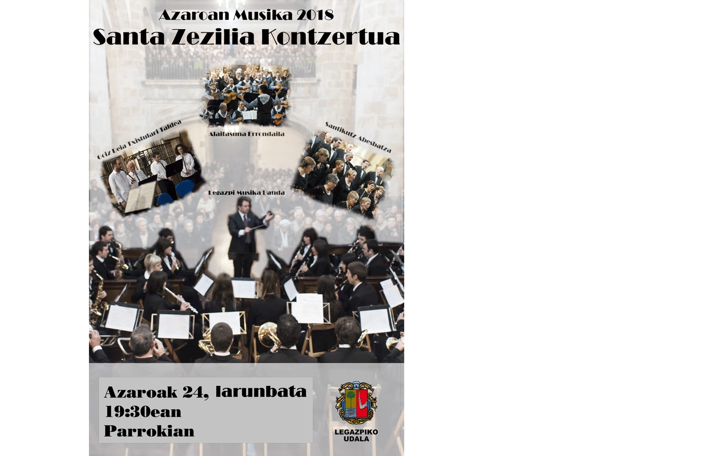 Goiz Deia Txistulari taldea, Alaitasuna Errondaila, Santikutz Abesbatza y Legazpi Musika Banda