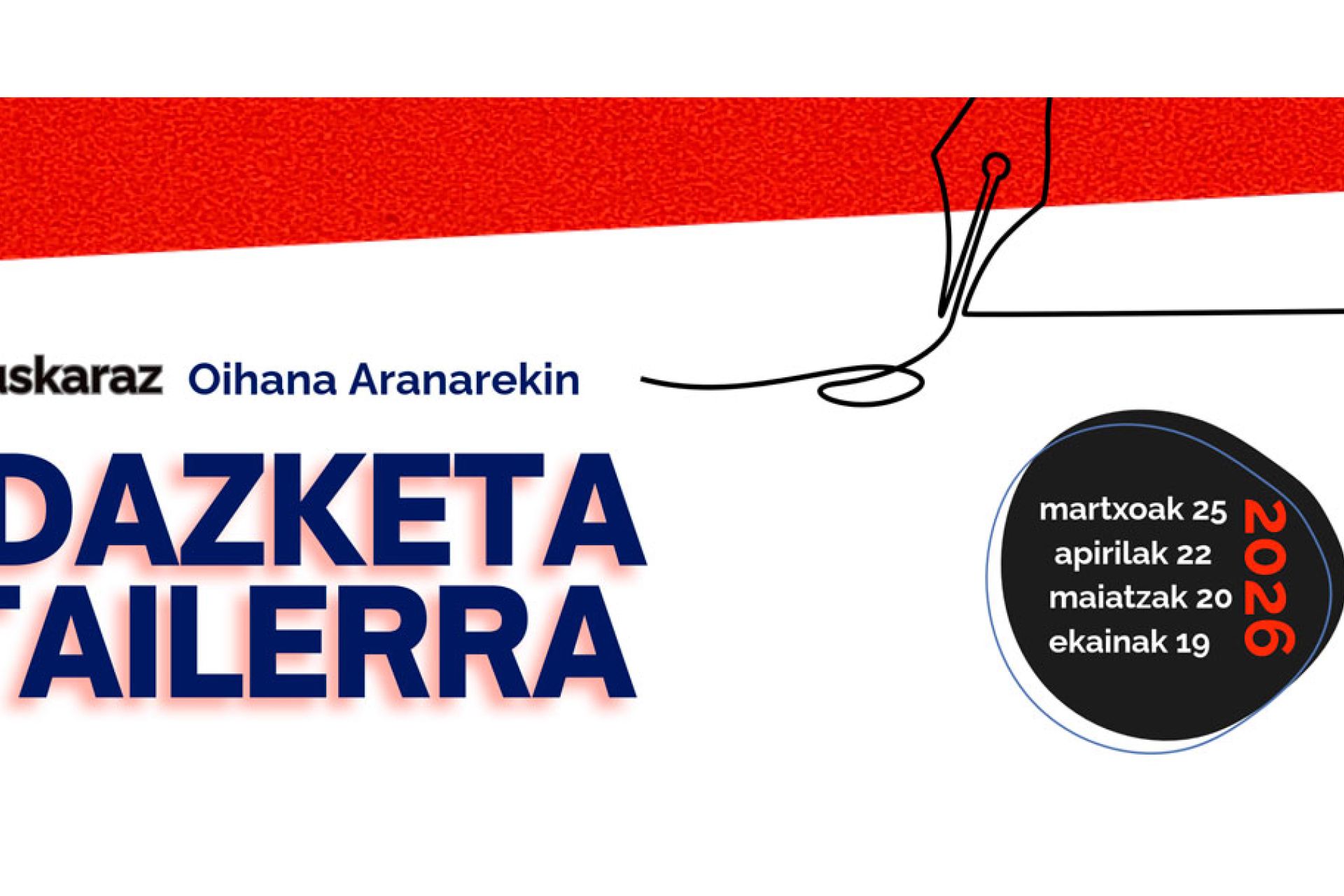 Euskarazko Idazketa tailerrean izen ematea zabalik dago. Lehen saioa martxoaren 25ean izango da