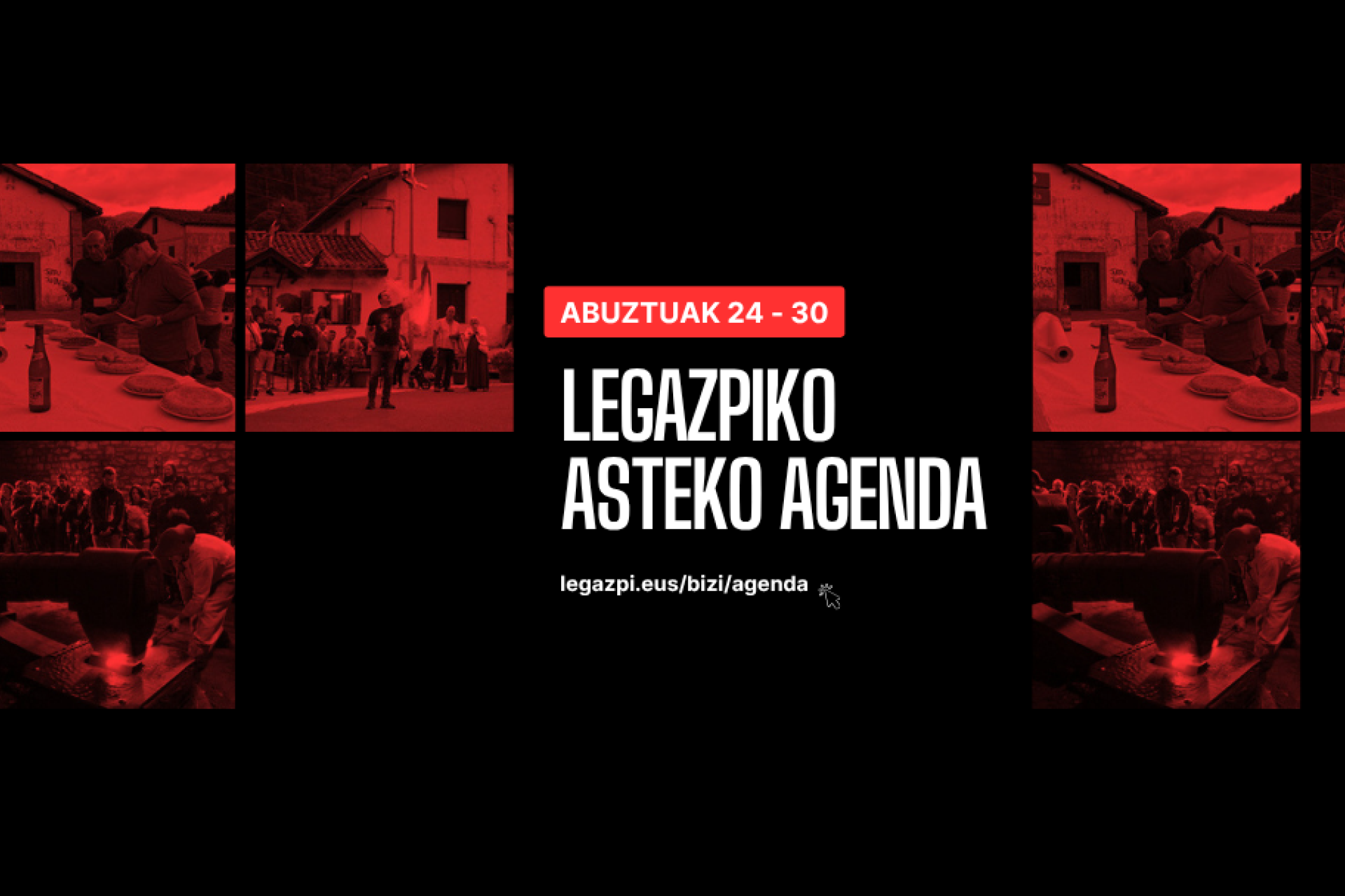 Agenda semanal: Todo lo que no te puedes perder en Legazpi del 24 al 30 de agosto